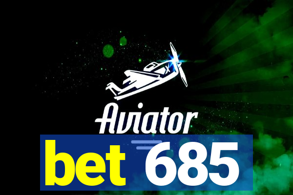 bet 685